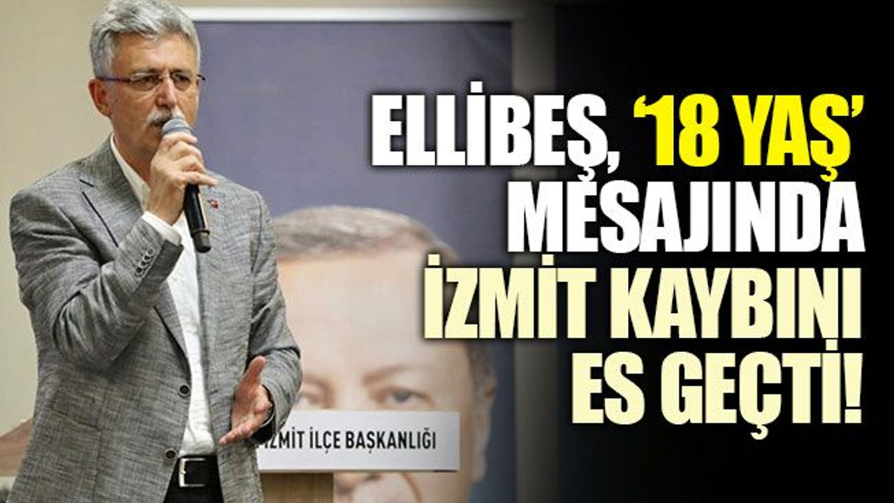 Ellibeş, '18 yaş' mesajında İzmit kaybını es geçti!