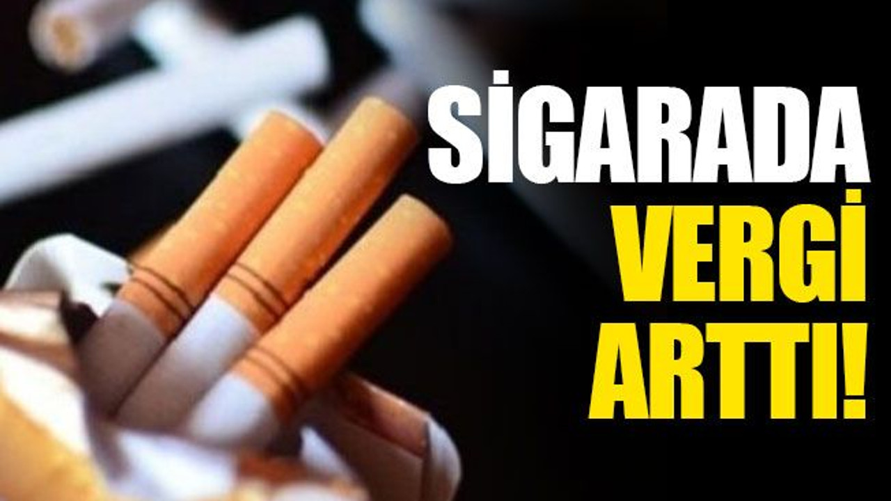 Sigarada vergi arttı!