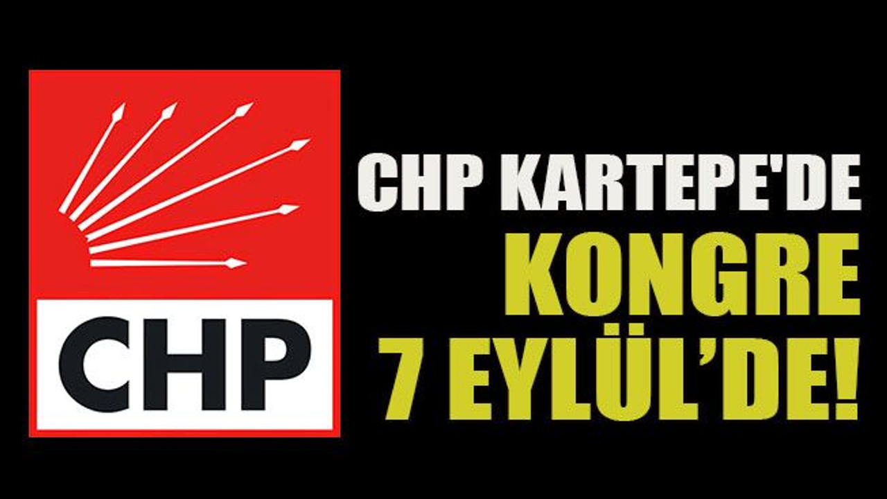 CHP Kartepe'de kongre 7 Eylül’de!