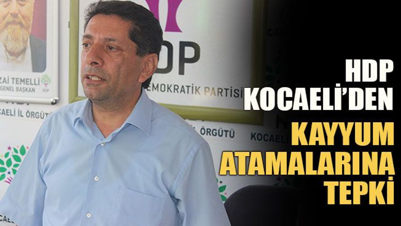 HDP Kocaeli’den kayyum atamalarına tepki