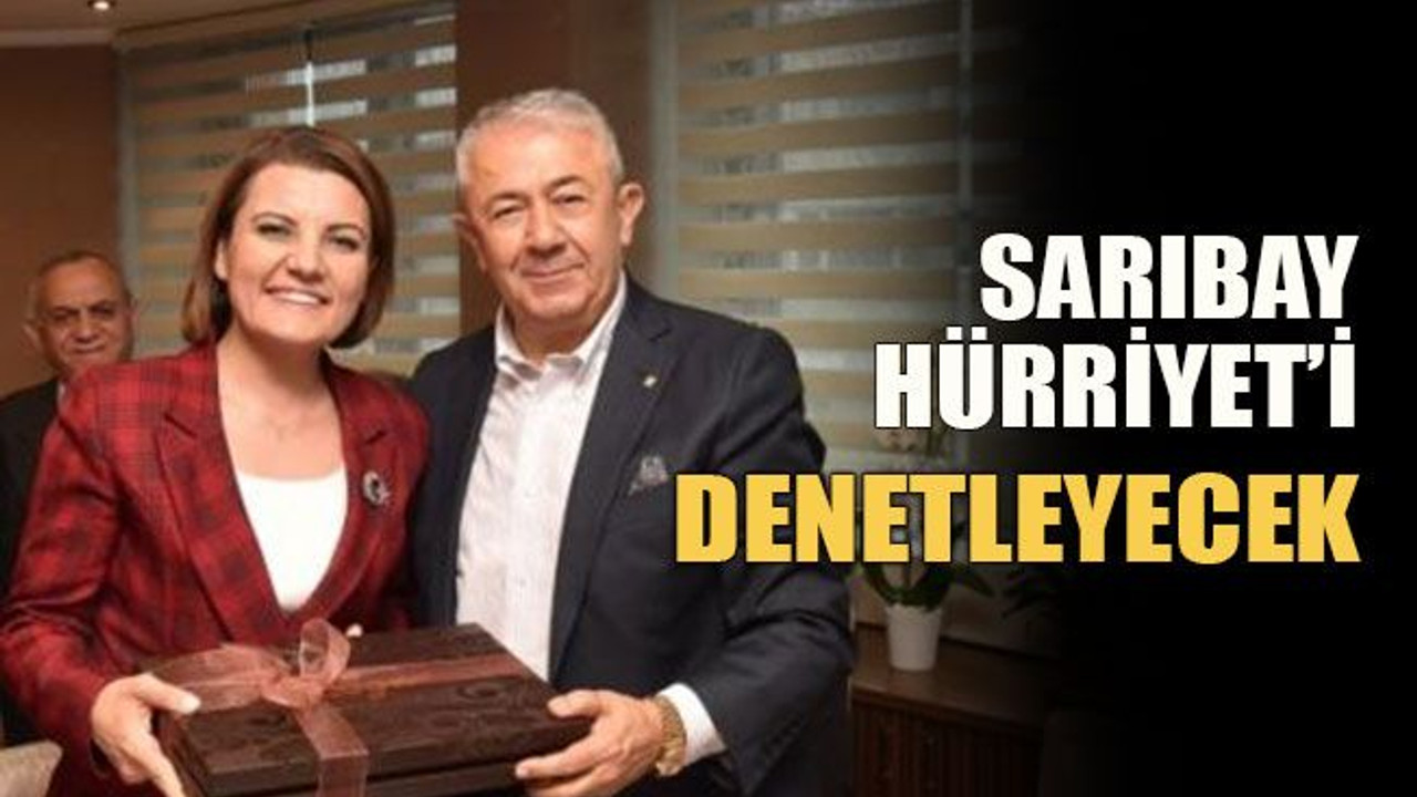Sarıbay, Hürriyet’i denetleyecek