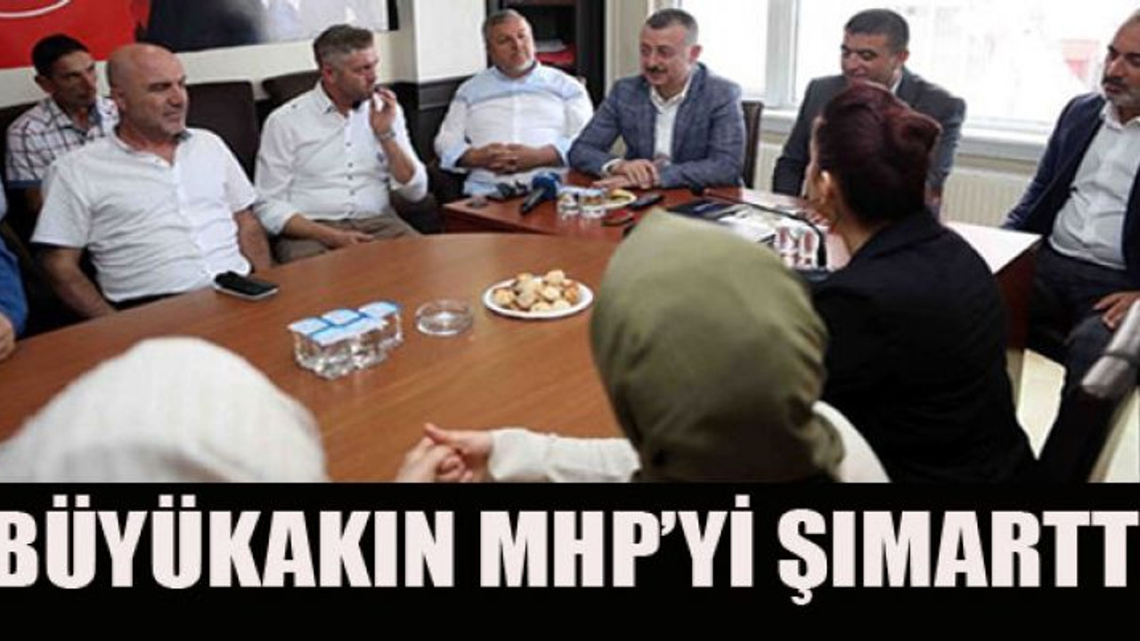Büyükakın MHP’yi şımarttı