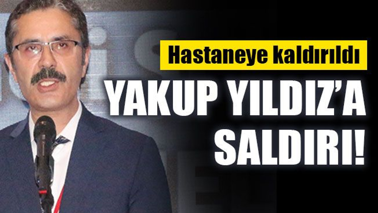 Türk-İş Bölge Temsilcisi Yakup Yıldız'a saldırı!