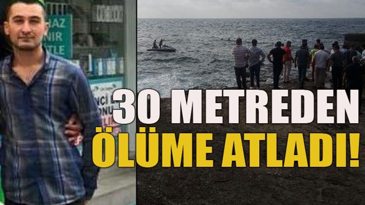 30 metreden ölüme atladı!