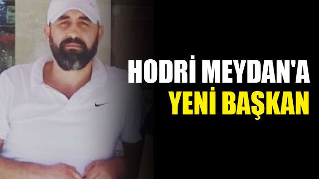 Hodri Meydan'a yeni başkan