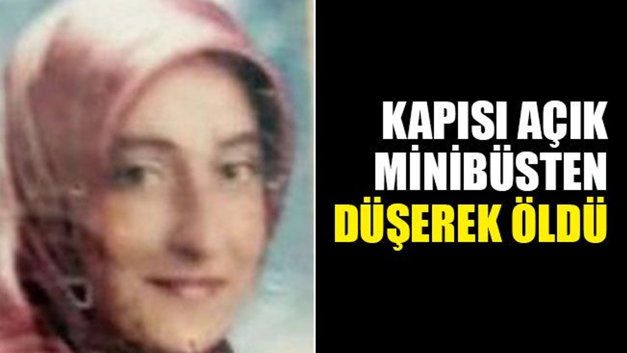 Kocaeli'de kapısı açık minibüsten düşen kadın öldü
