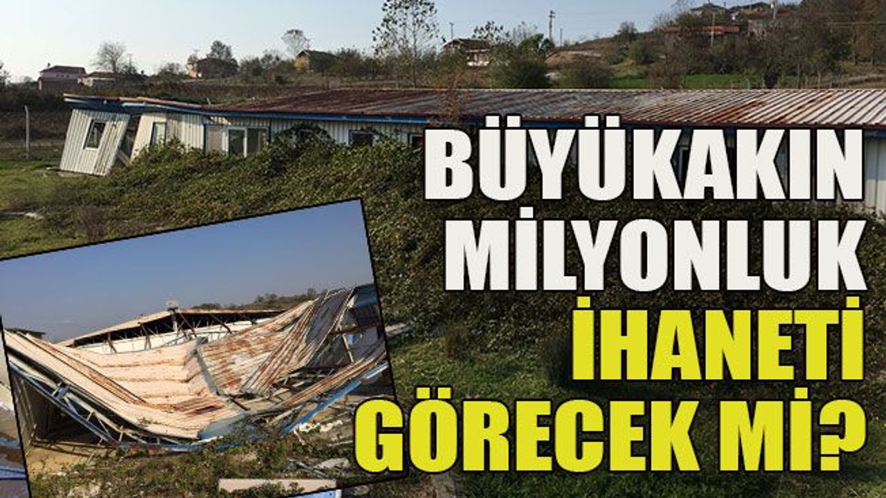 Büyükakın milyonluk ihaneti görecek mi?