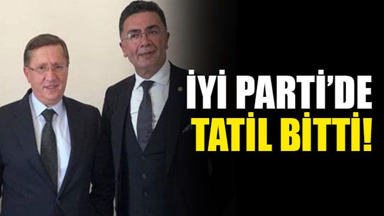 İyi Parti’de tatil bitti!