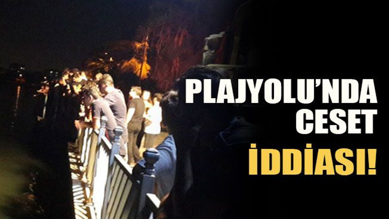 Plajyolu’nda ceset iddiası