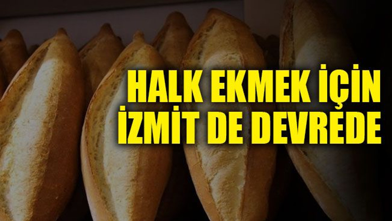 Halk ekmek için İzmit de devrede