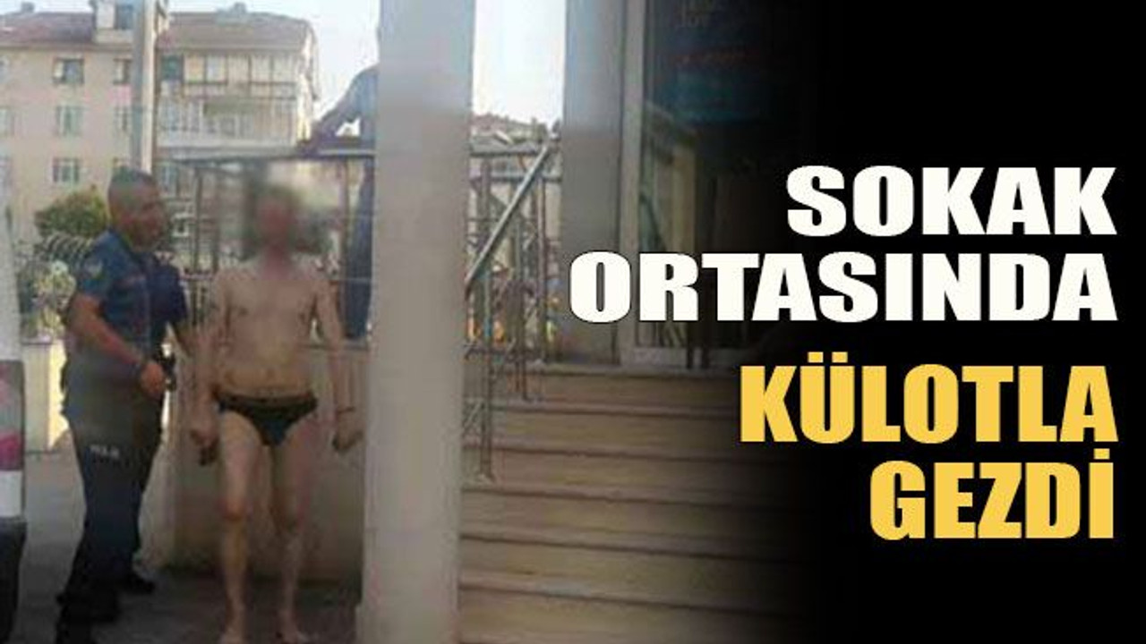 Sokakta iç çamaşırıyla gezdi
