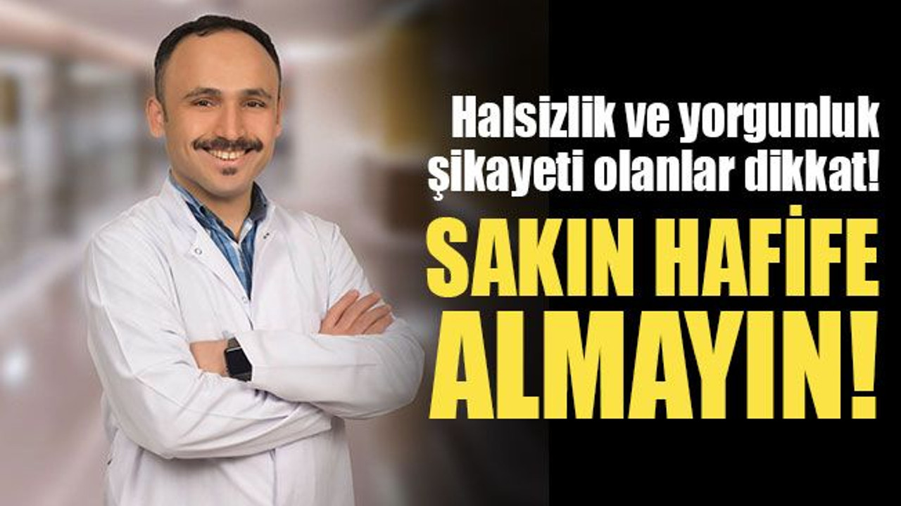 Halsizlik ve yorgunluk şikayeti olanlar dikkat! Basite almayın…