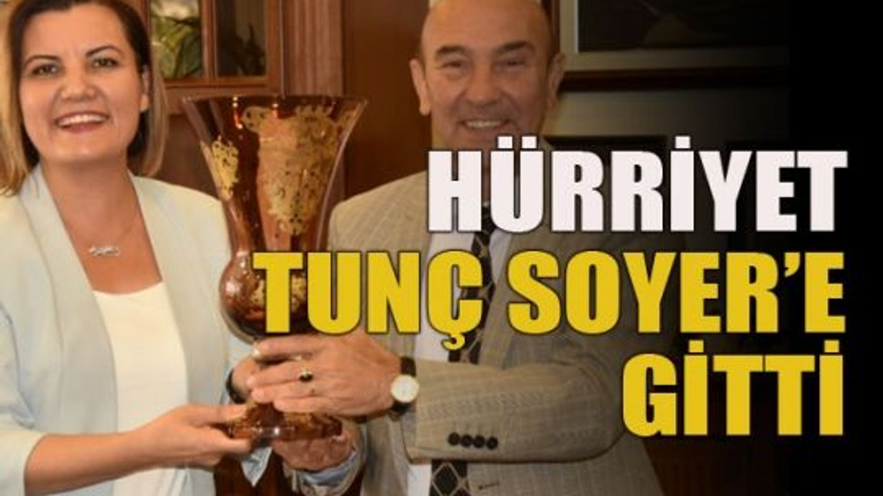 Hürriyet Tunç Soyer’e gitti