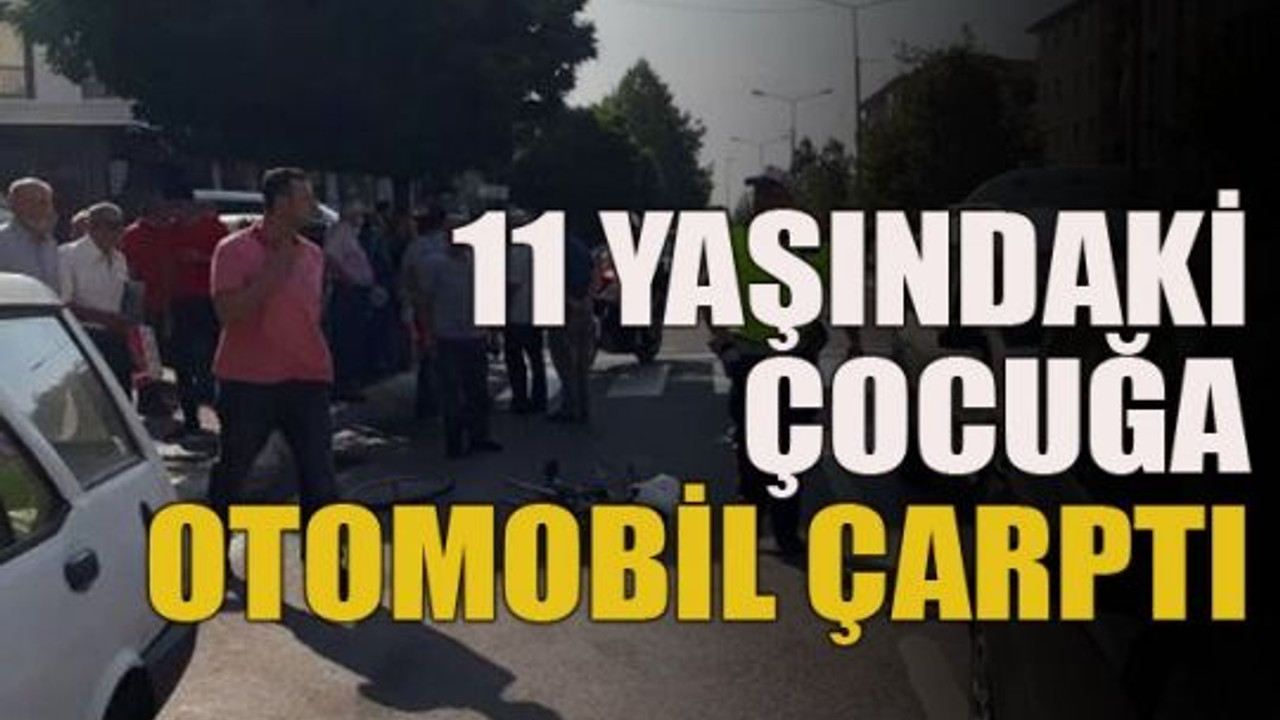11 yaşındaki çocuğa otomobil çarptı