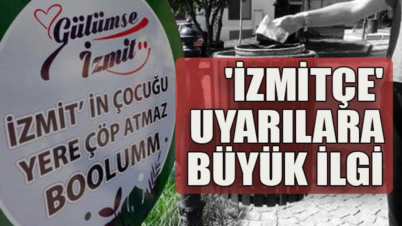 'İzmitçe' uyarılara büyük ilgi