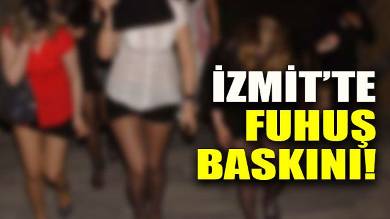 İzmit’te fuhuş baskını!