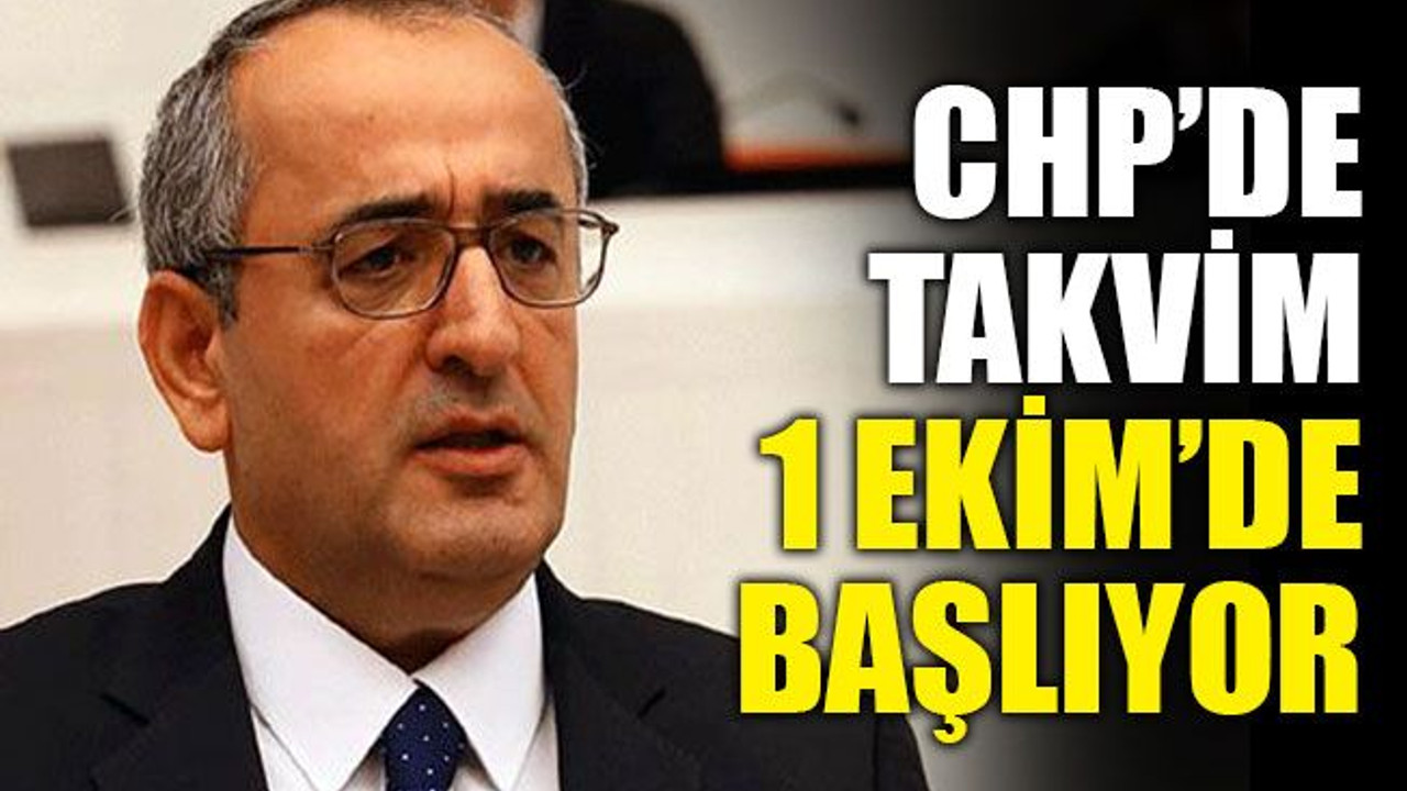 CHP’de takvim, 1 Ekim’de başlıyor