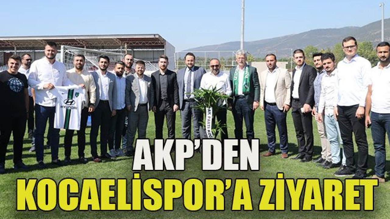 AKP’den Kocaelispor’a ziyaret