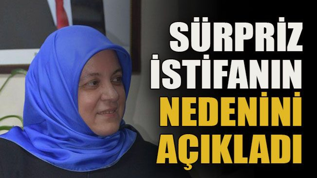Sürpriz istifanın nedenini açıkladı
