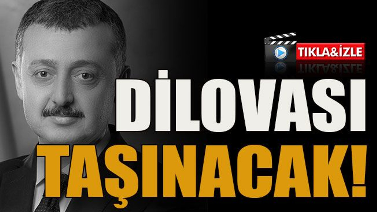Dilovası taşınacak!