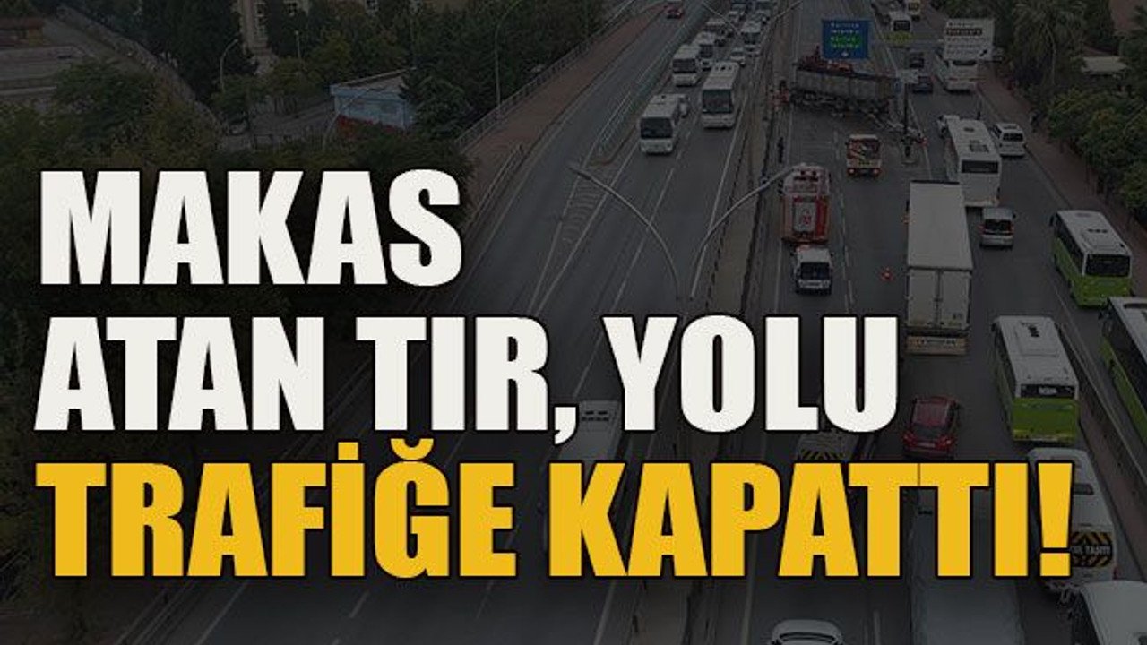 Makas atan TIR, yolu trafiğe kapattı!