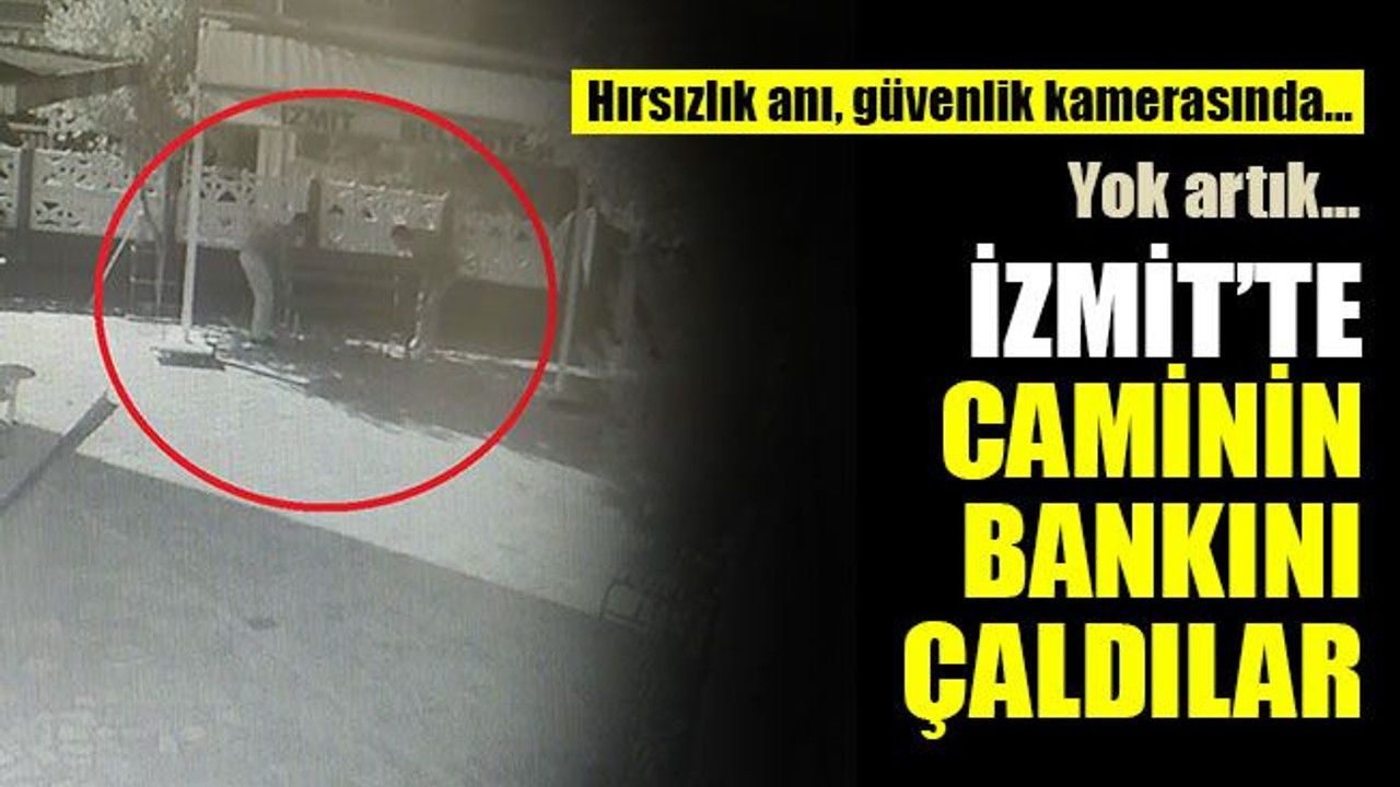 Yok artık… İzmit’teki caminin bankını çaldılar