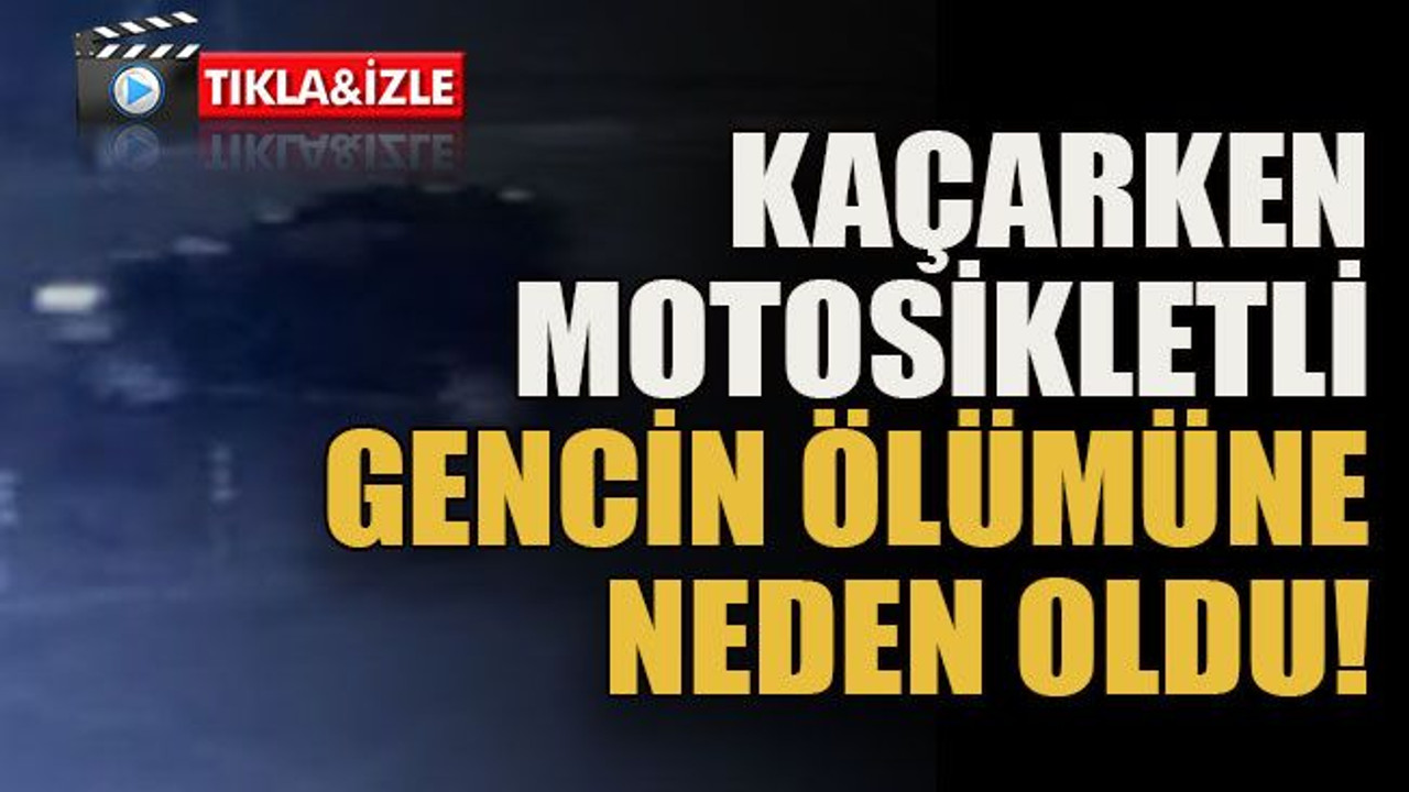 Kaçarken motosikletli gencin ölümüne neden oldu!