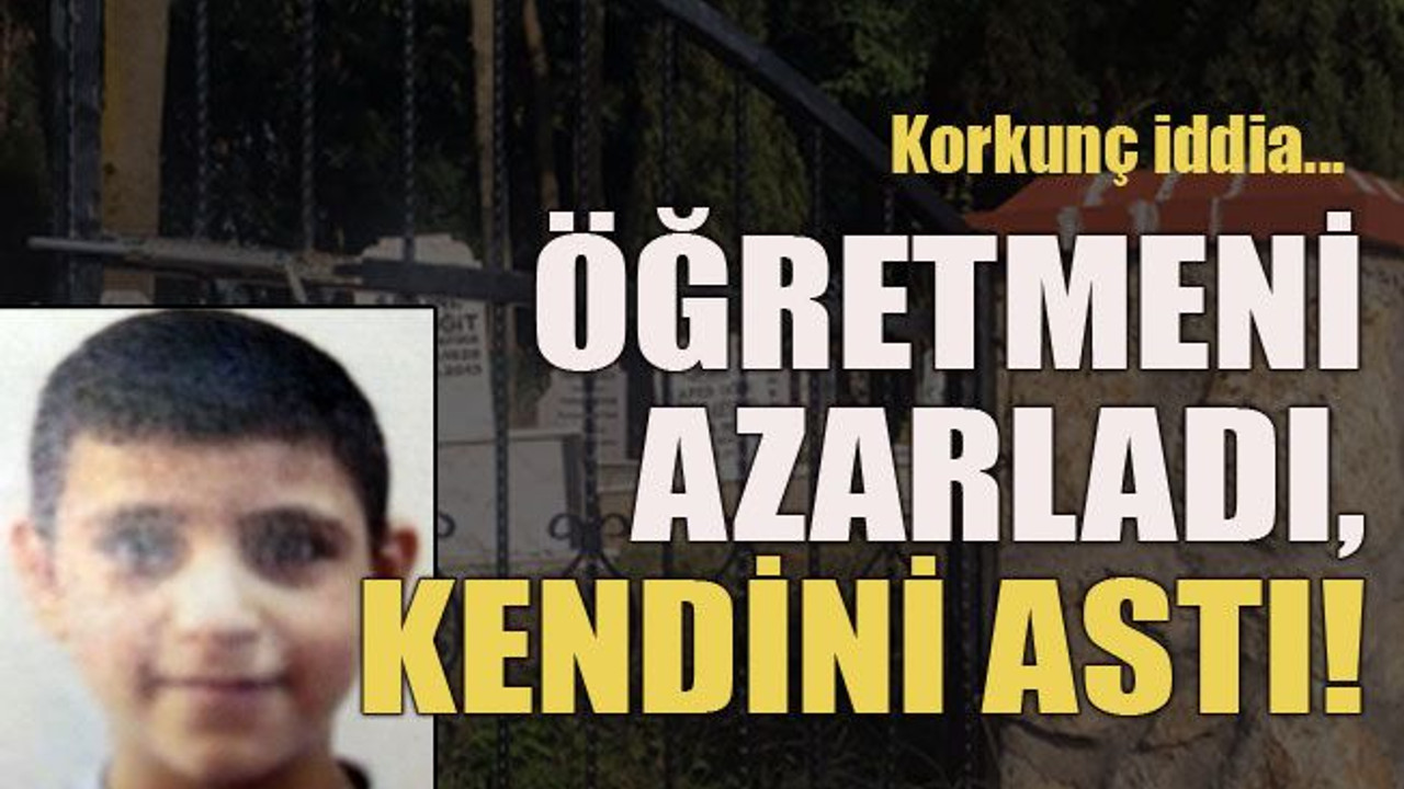 Korkunç iddia... Öğretmeni azarladı, kendini astı!