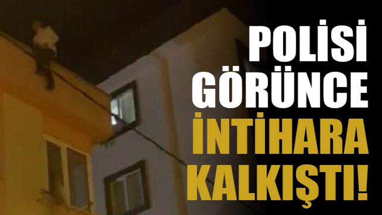 Polisi görünce intihara kalkıştı!