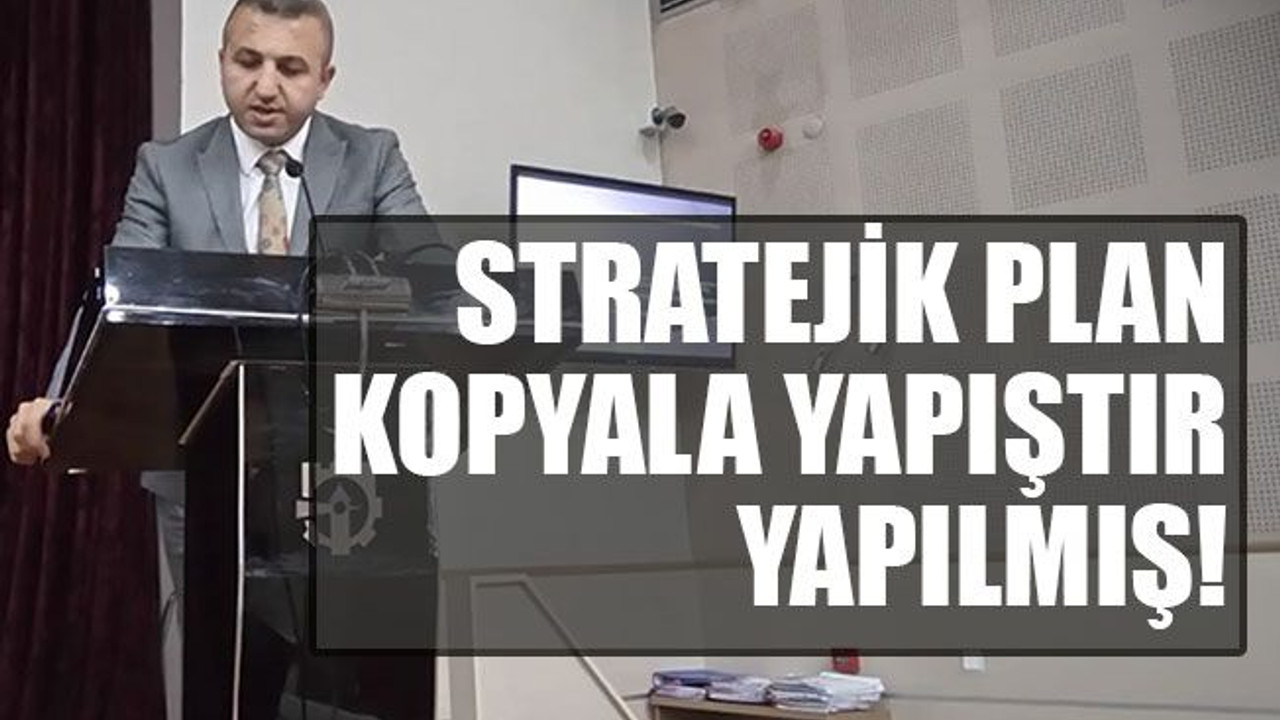 Stratejik plan kopyala yapıştır yapılmış!