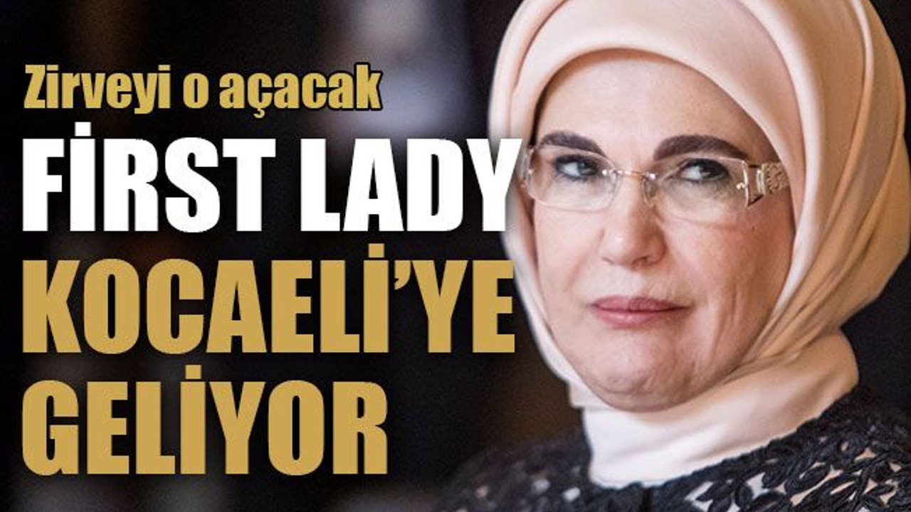 Zirveyi o açacak... First Lady Kocaeli’ye geliyor