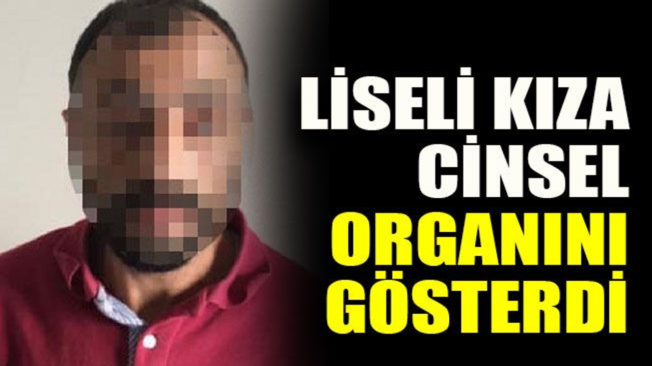 Kocaeli’de liseli kıza cinsel organını gösterdi