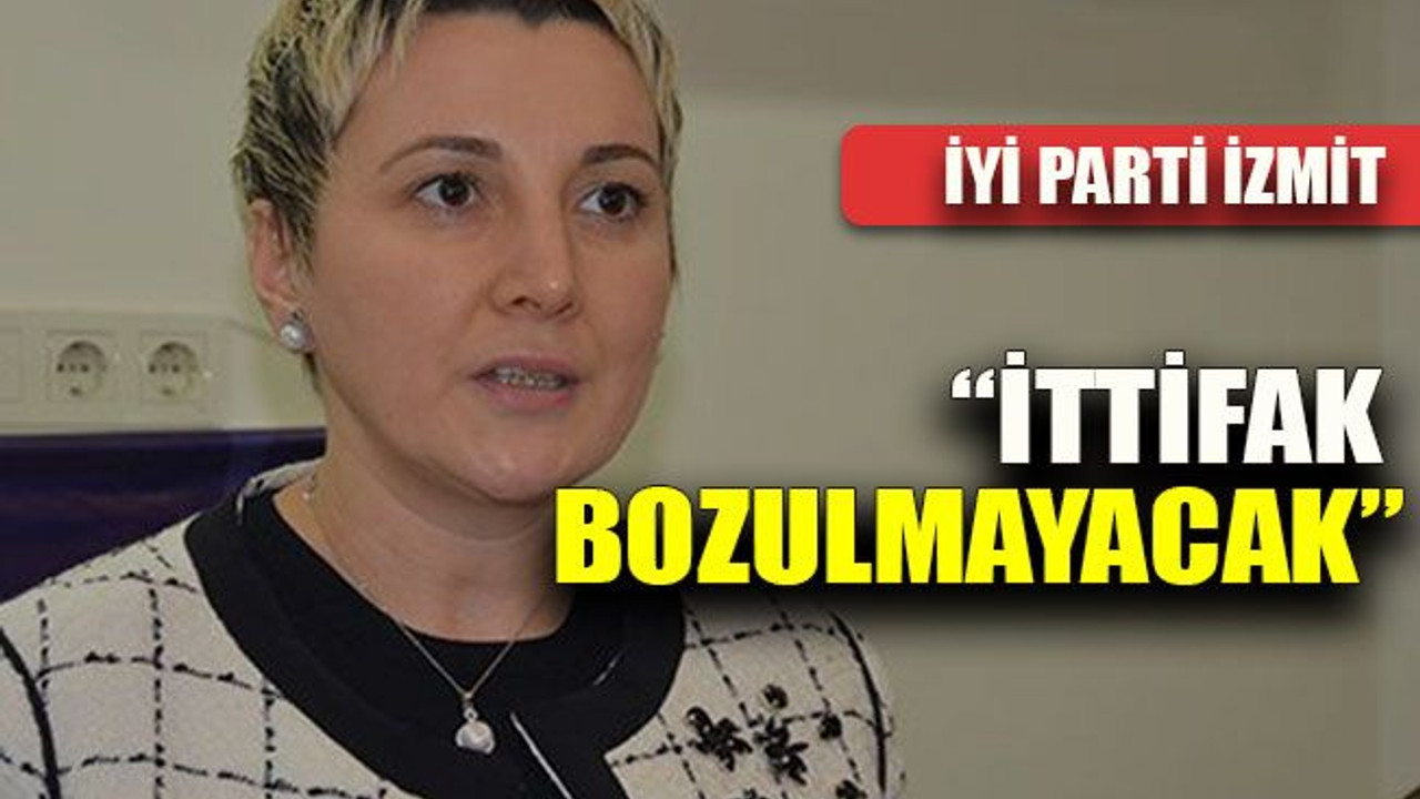 İYİ Parti İzmit: “İttifak bozulmayacak”