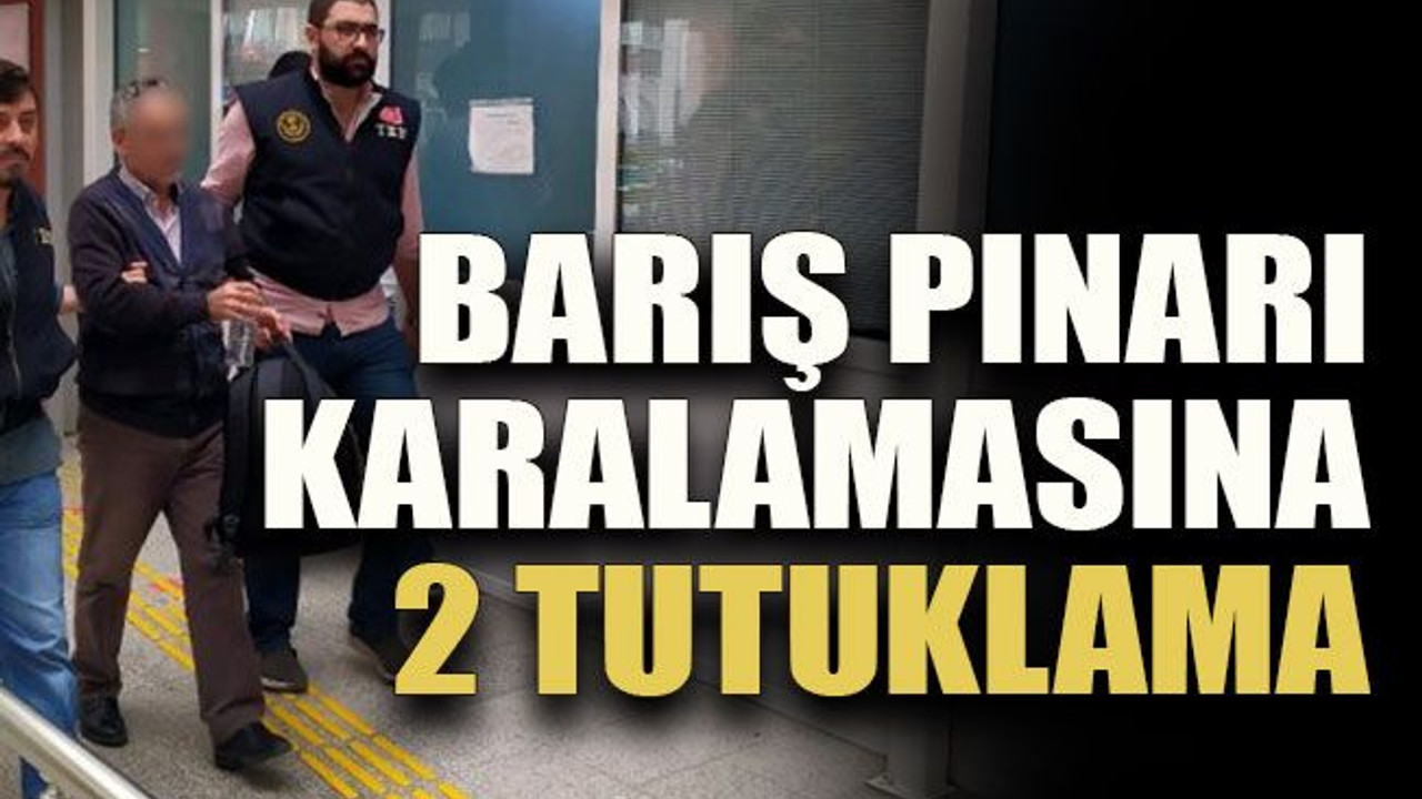 Barış Pınarı karalamasına 2 tutuklama