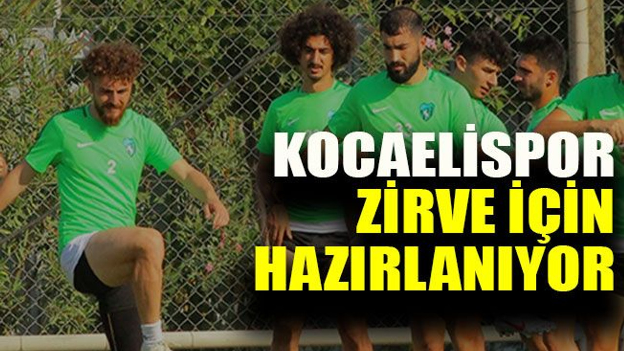 Kocaelispor zirve için hazırlanıyor