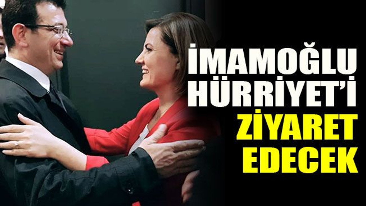 İmamoğlu Hürriyet’i ziyaret edecek