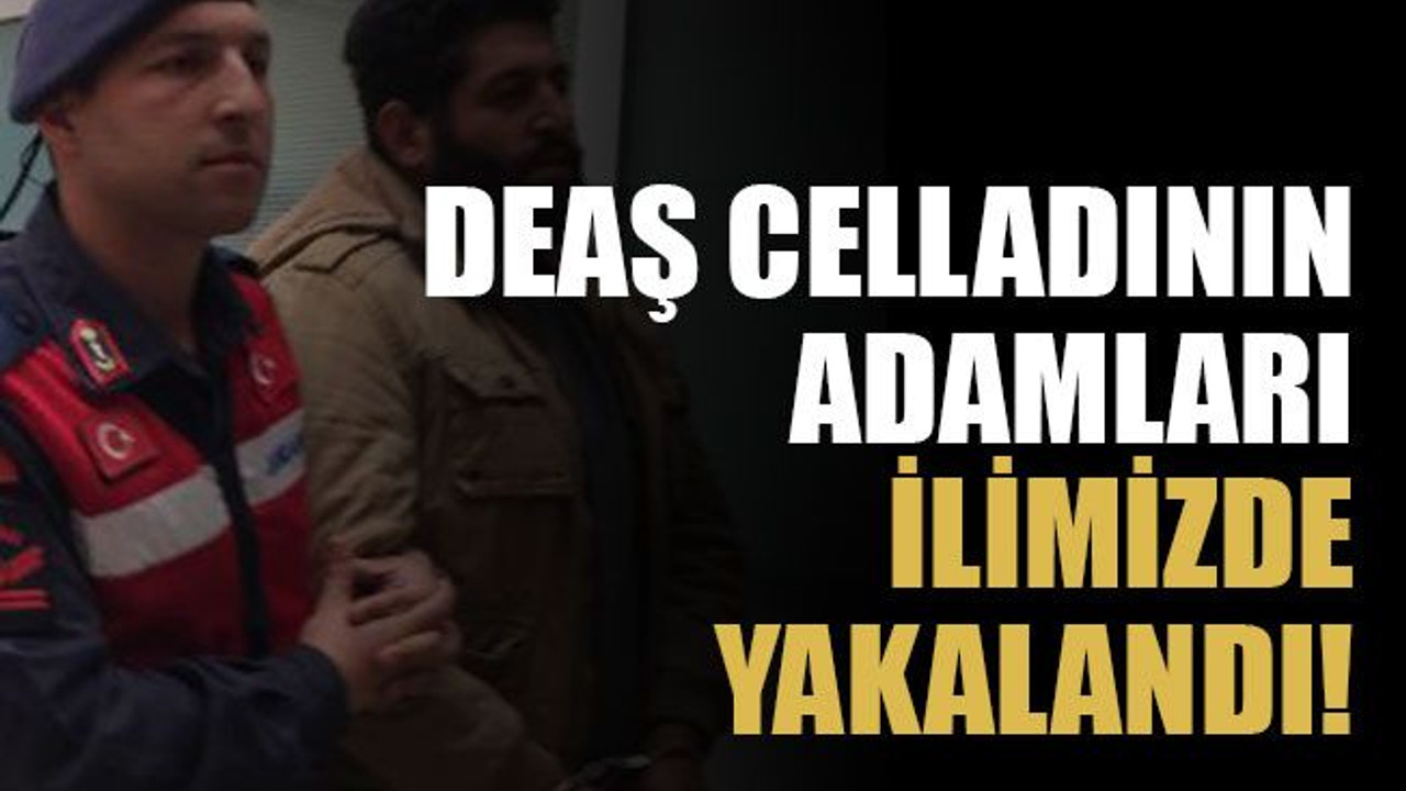 DEAŞ celladının adamları ilimizde yakalandı!
