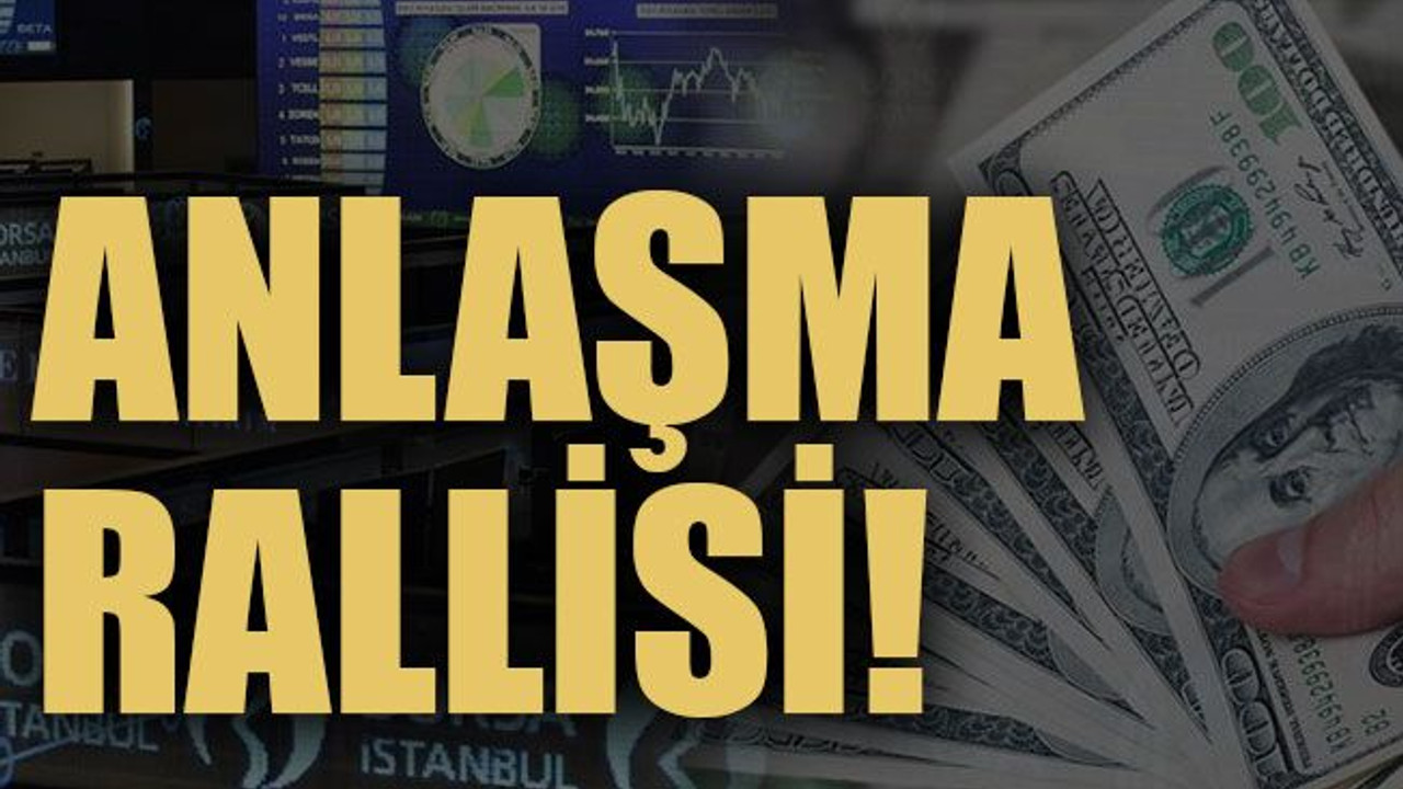 Piyasalarda anlaşma rallisi