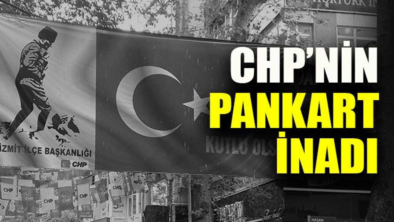 CHP’nin pankart inadı