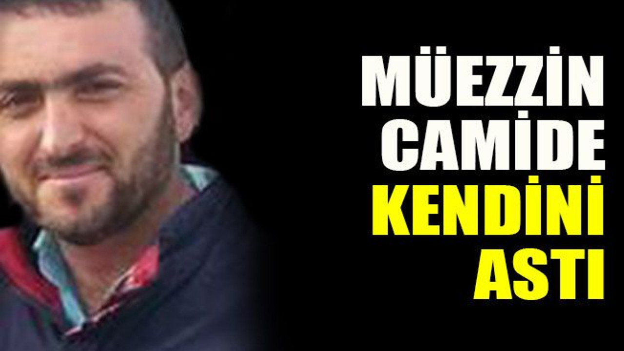 Müezzin camide kendini astı