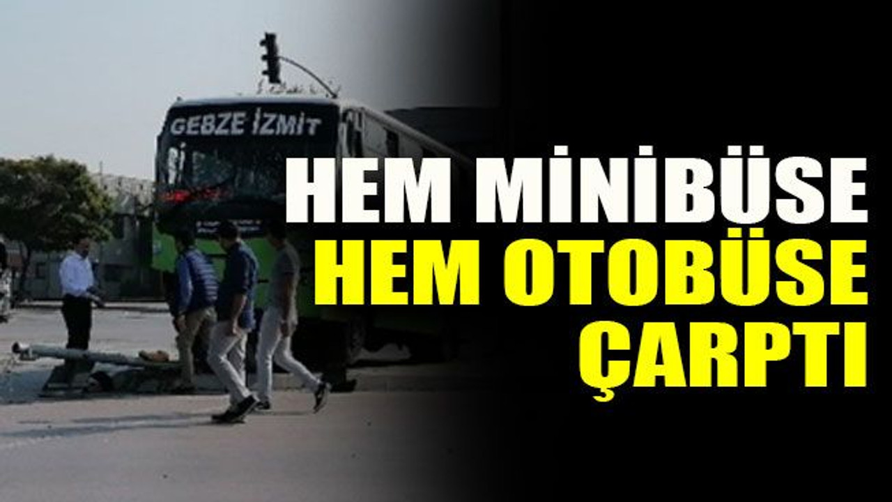Hem minibüse hem otobüse çarptı 3 kişiyi yaraladı