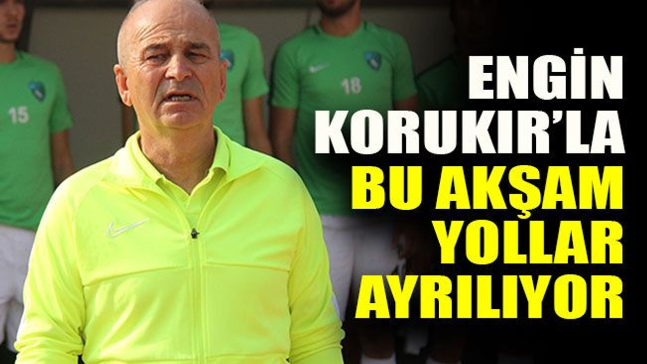 Engin Korukır’la bu akşam yollar ayrılıyor