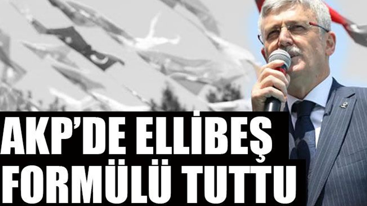 AKP’de Ellibeş formülü tuttu