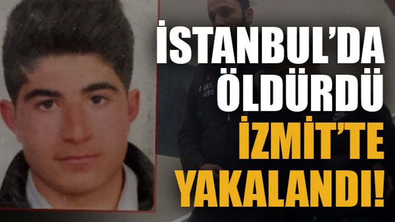 İstanbul’da öldürdü, İzmit’te yakalandı!