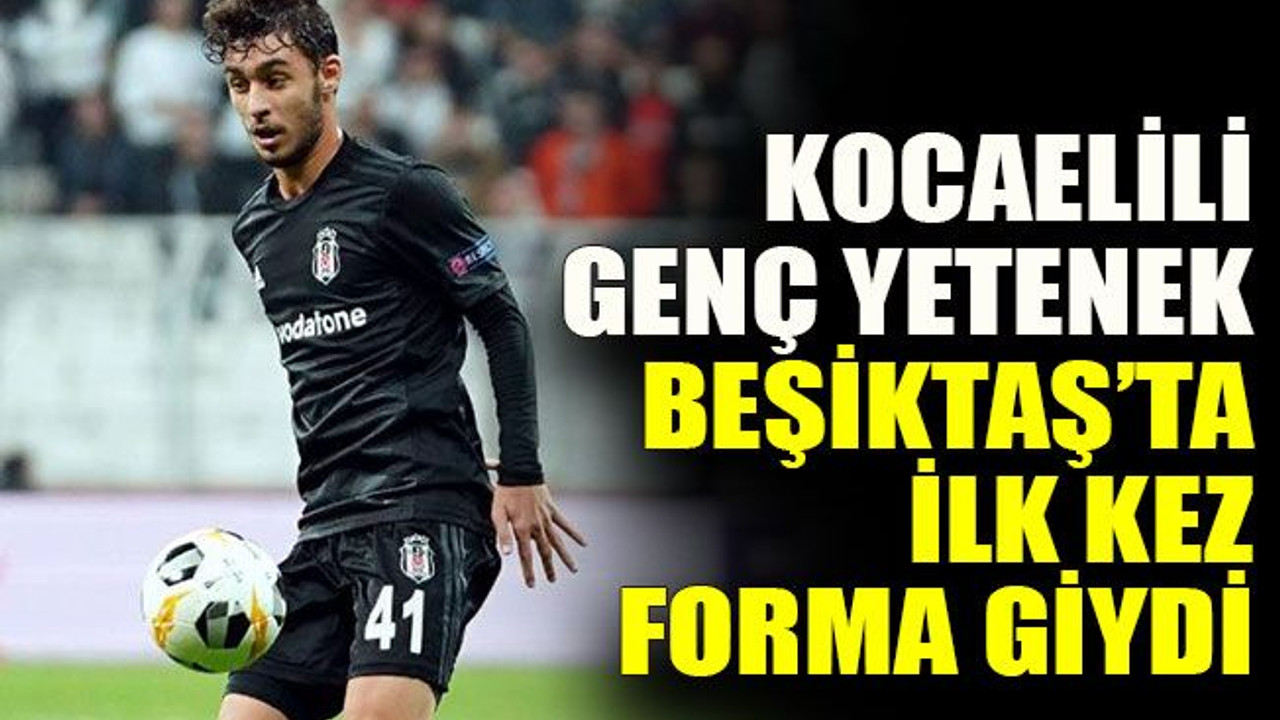Kocaelili genç yetenek Beşiktaş’ta ilk maçına çıktı