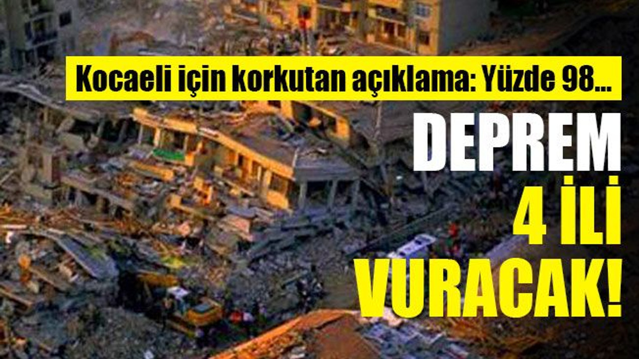 Kocaeli için korkutan açıklama: Yüzde 98… Deprem 4 ili vuracak…