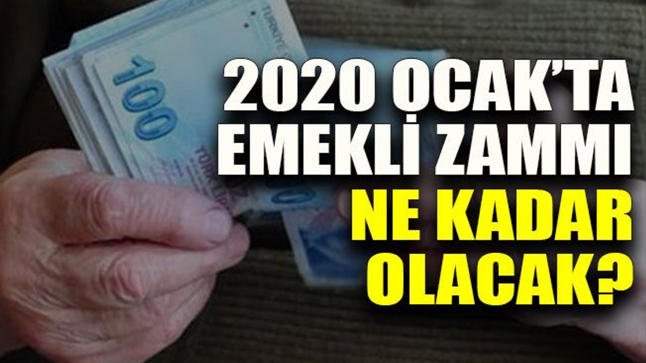 2020 Ocak’ta emekli zammı ne kadar olacak?