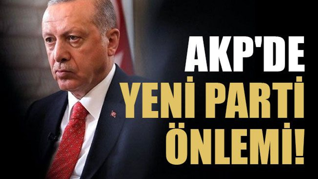 AKP'de yeni parti önlemi!