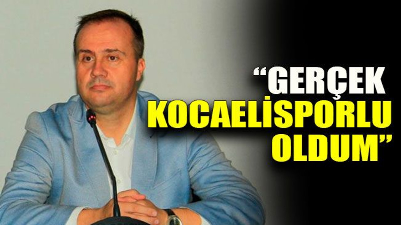 Dinçel: “Gerçek Kocaelisporlu oldum”