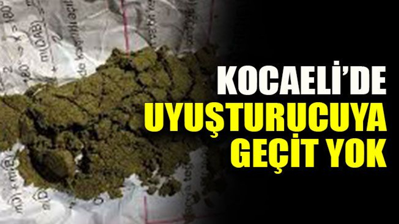 Kocaeli’de uyuşturucuya geçit yok